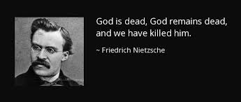 God is dead: Friedrich Nietzsche